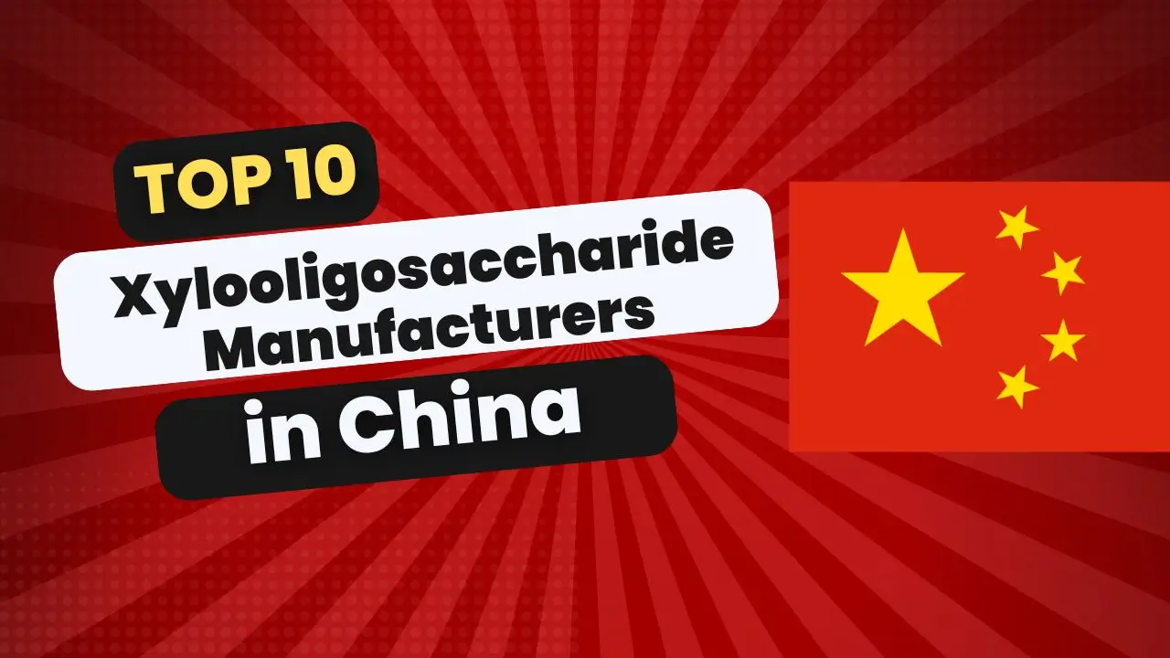 Top 10 Xylooligosaccharide Manufacturers in China